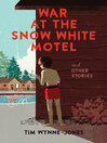 Cover image for War at the Snow White Motel and Other Stories